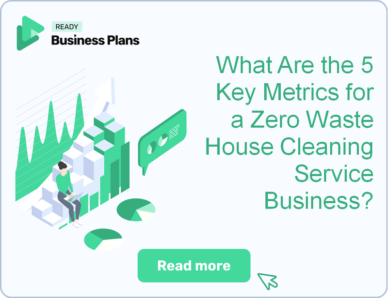 What Are the 5 Key Metrics for a Zero Waste House Cleaning Service Business?
