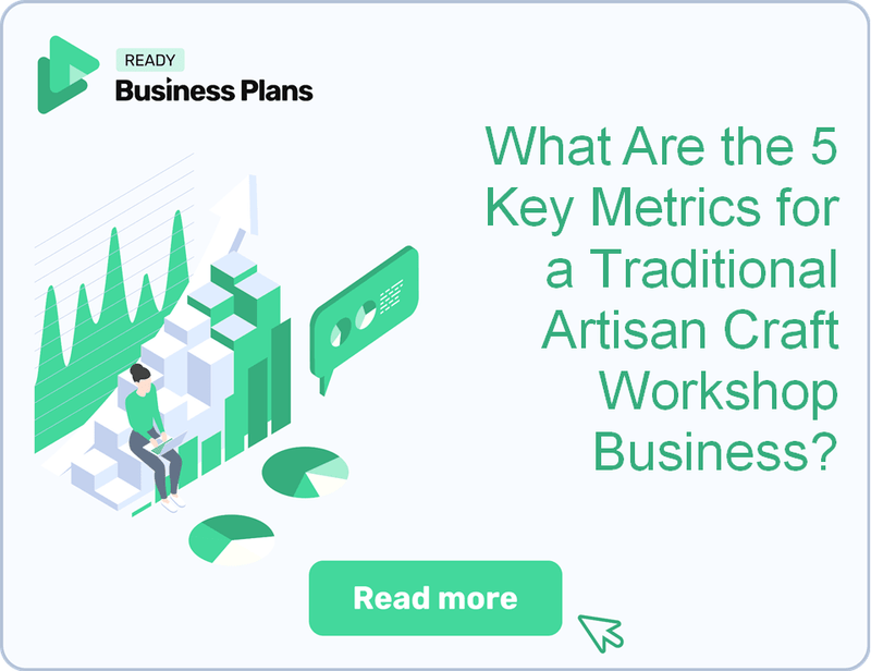 What Are the 5 Key Metrics for a Traditional Artisan Craft Workshop Business?