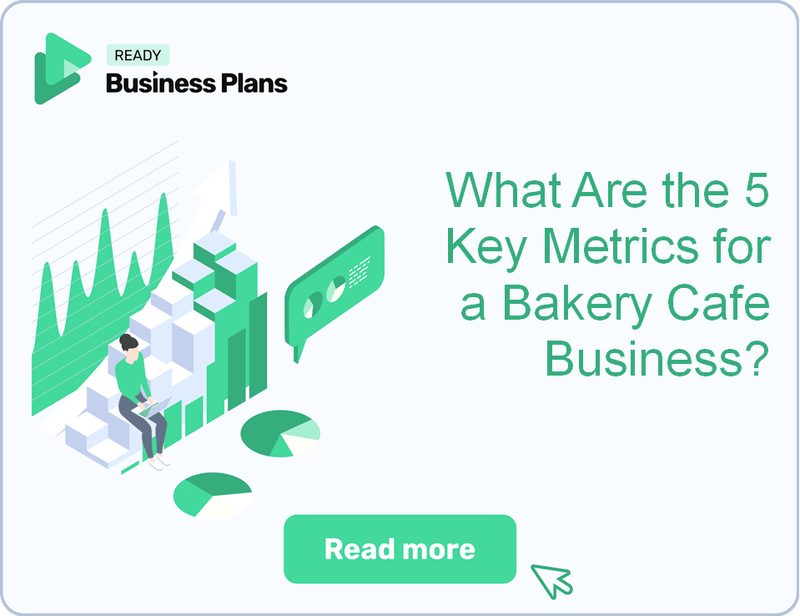 What Are the 5 Key Metrics for a Bakery Cafe Business?